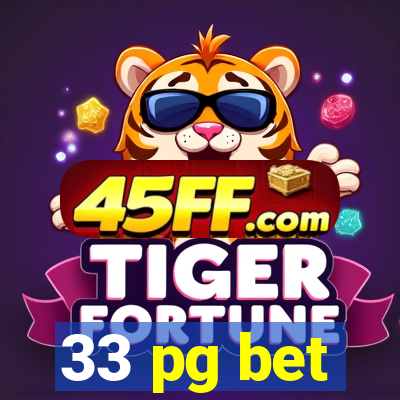 33 pg bet